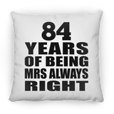 84th Anniversary 84 Years of Being Mrs Always Right - Throw Pillow