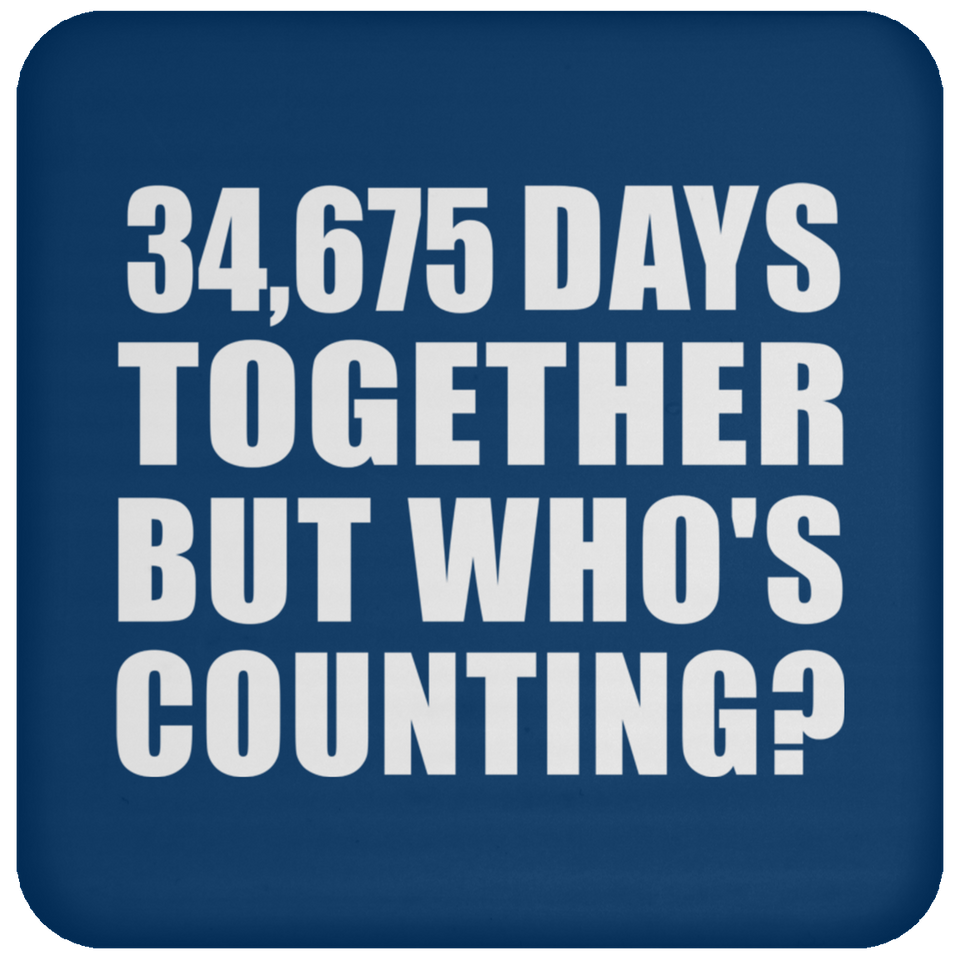 95th Anniversary 34,675 Days Together But Who's Counting - Drink Coaster