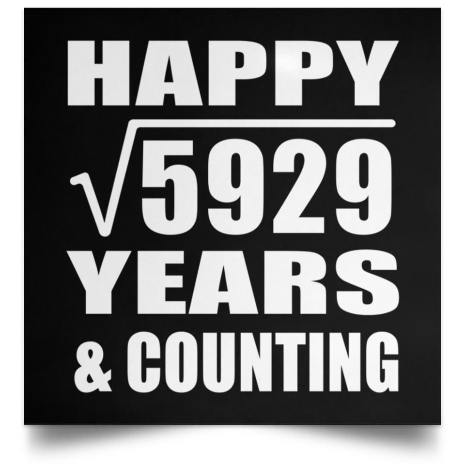 Happy 77th Anniversary Square Root of 5929 Years & Counting - Poster Square