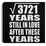 61st Anniversary Square Root of 3721 Years Still In Love - Canvas Square