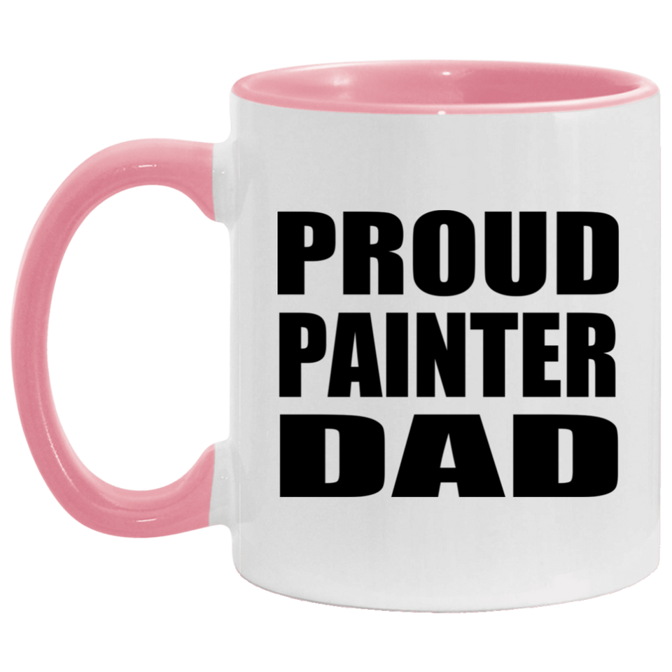 Proud Painter Dad - 11oz Accent Mug Pink