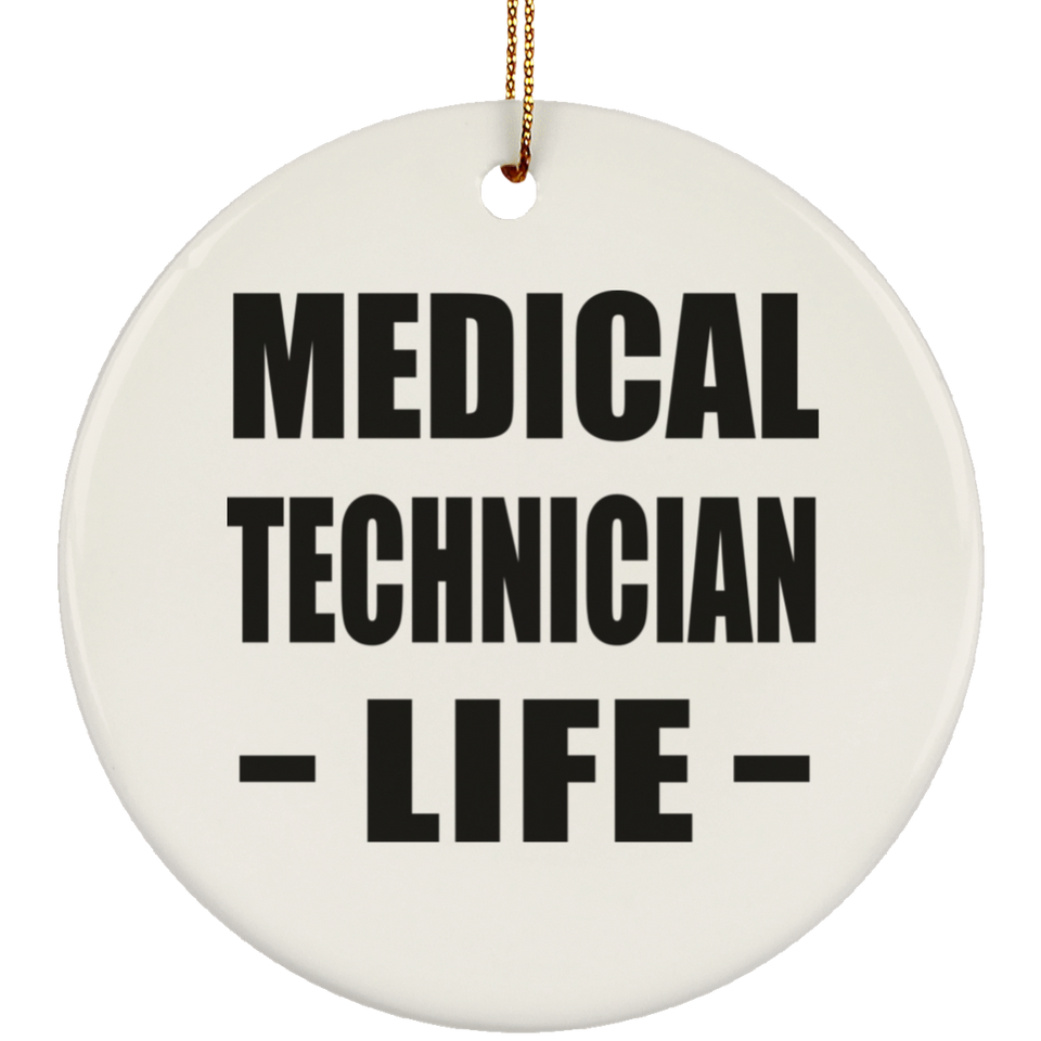 Medical Technician Life - Circle Ornament