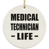 Medical Technician Life - Circle Ornament