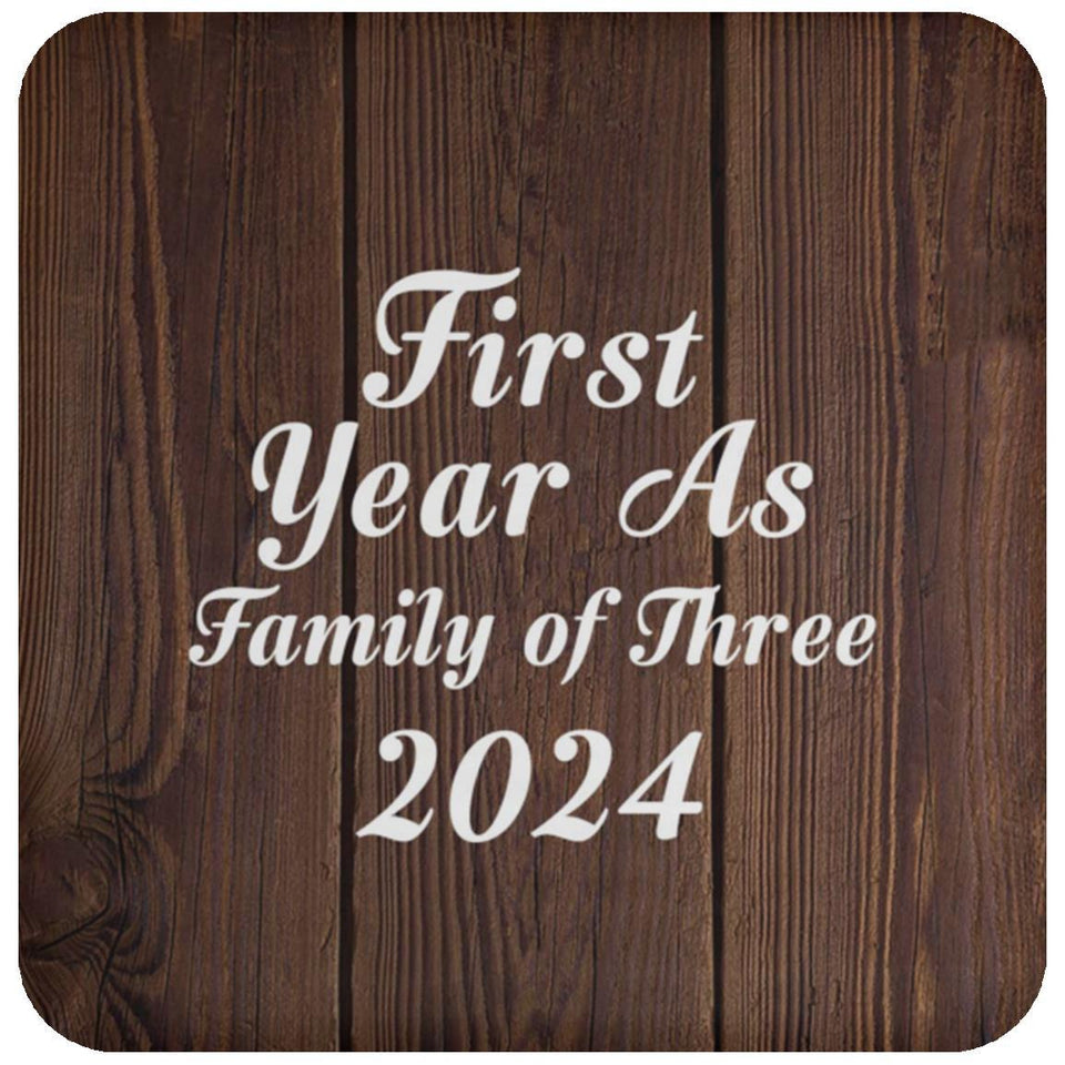 First Year As Family Of Three 2024 - Drink Coaster D