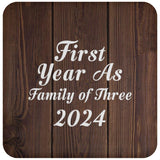 First Year As Family Of Three 2024 - Drink Coaster D