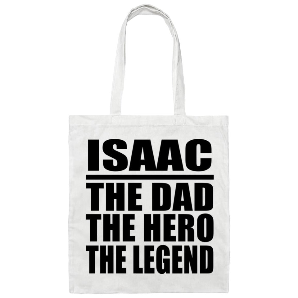 Isaac The Dad The Hero The Legend - Tote Bag White