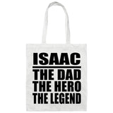 Isaac The Dad The Hero The Legend - Tote Bag White
