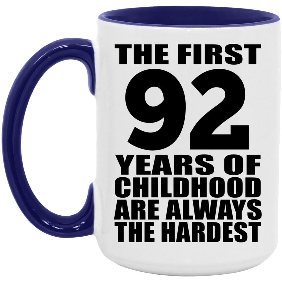 92nd Birthday First 92 Years of Childhood Are The Hardest - 15oz Accent Mug Purple