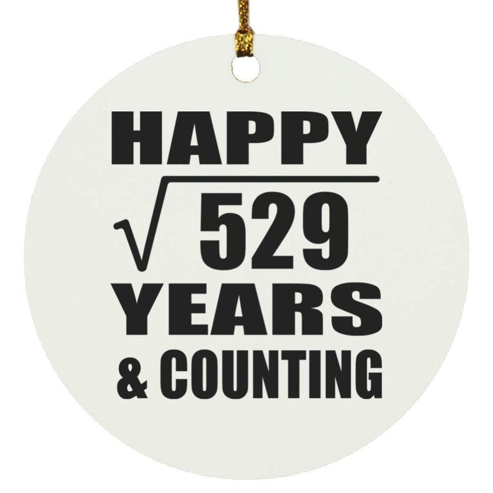 Happy 23rd Anniversary Square Root of 529 Years & Counting - Circle Ornament