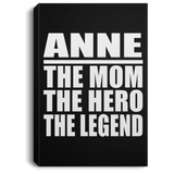 Anne The Mom The Hero The Legend - Canvas Portrait