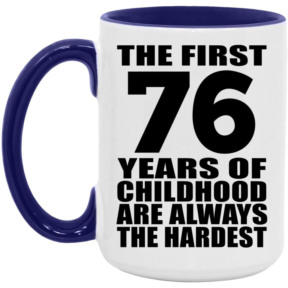 76th Birthday First 76 Years of Childhood Are The Hardest - 15oz Accent Mug Purple
