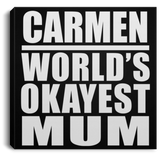 Carmen World's Okayest Mum - Canvas Square
