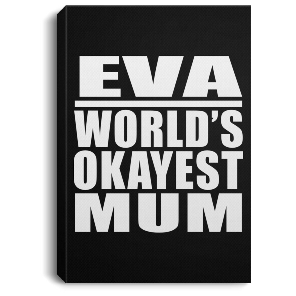 Eva World's Okayest Mum - Canvas Portrait