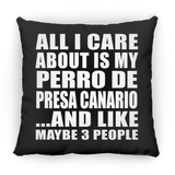 All I Care About Is My Perro De Presa Canario - Throw Pillow Black