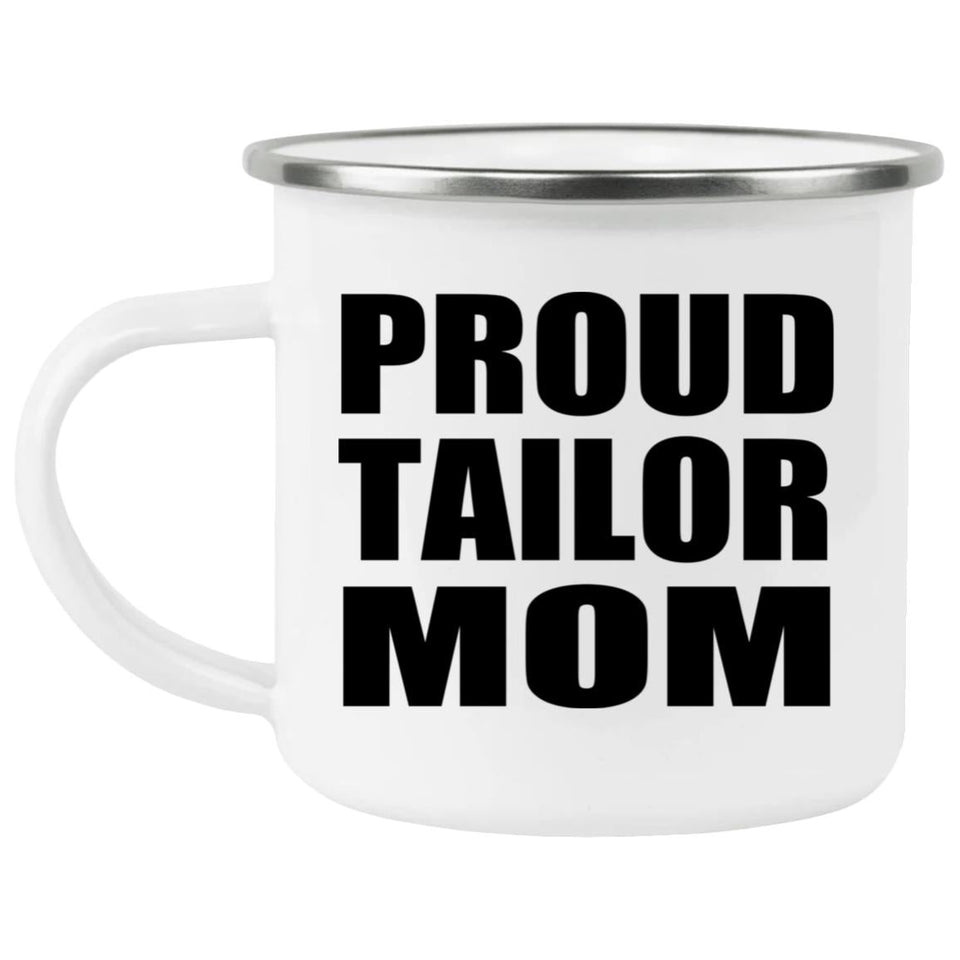 Proud Tailor Mom - 12oz Camping Mug