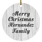 Merry Christmas Hernandez Family - Circle Ornament F