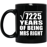 85th Anniversary Square Root of 7225 Years of Being Mrs Right - 11oz Coffee Mug Black