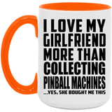 I Love My Girlfriend More Than Collecting Pinball Machines - 15oz Accent Mug Orange
