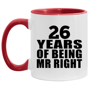 26th Anniversary 26 Years Of Being Mr Right - 11oz Accent Mug Red
