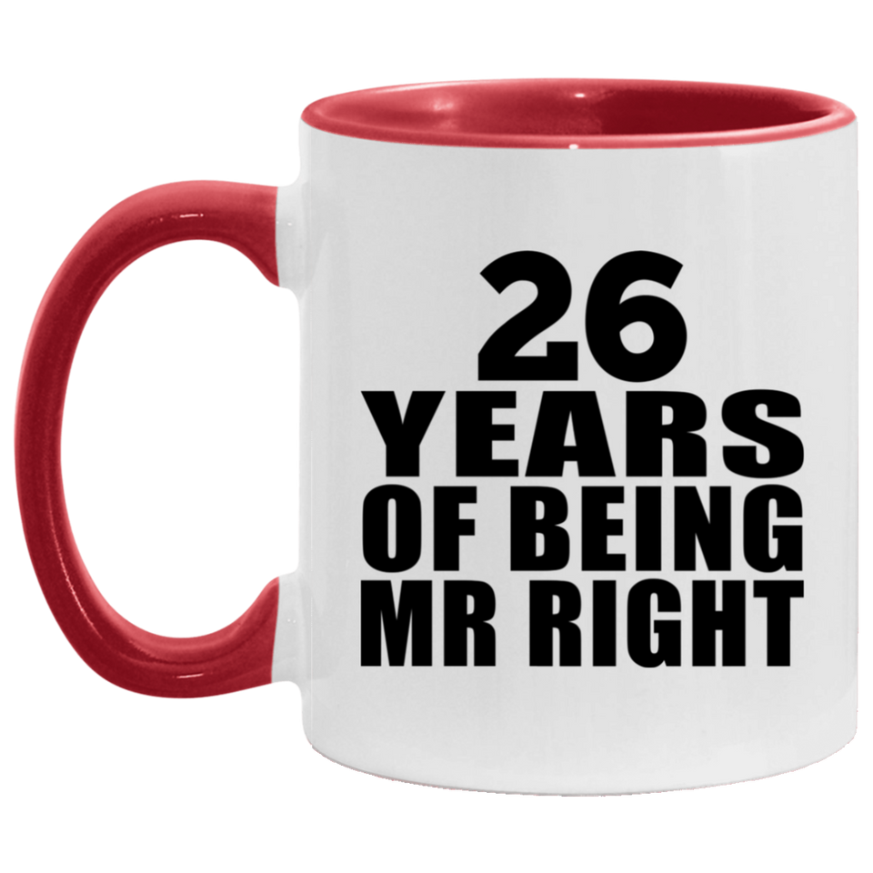 26th Anniversary 26 Years Of Being Mr Right - 11oz Accent Mug Red