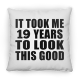 19th Birthday Took Me 19 Years To Look This Good - Throw Pillow