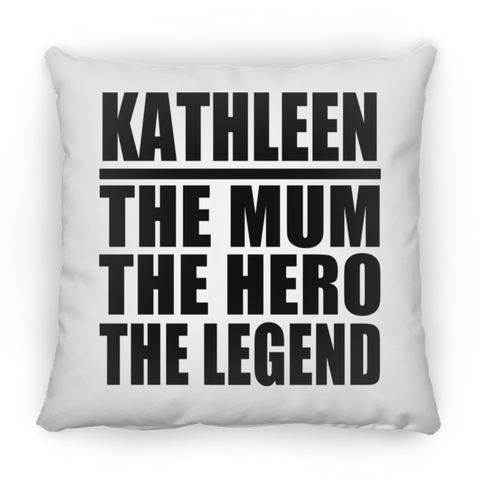 Kathleen The Mum The Hero The Legend - Throw Pillow