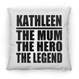 Kathleen The Mum The Hero The Legend - Throw Pillow