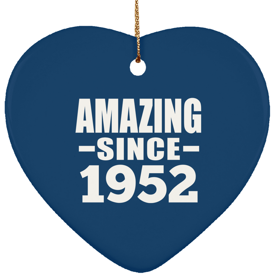 72nd Birthday Amazing Since 1952 - Heart Ornament