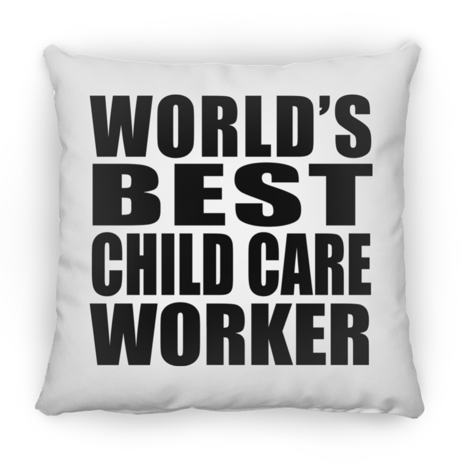 World's Best Child Care Worker - Throw Pillow