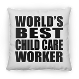 World's Best Child Care Worker - Throw Pillow