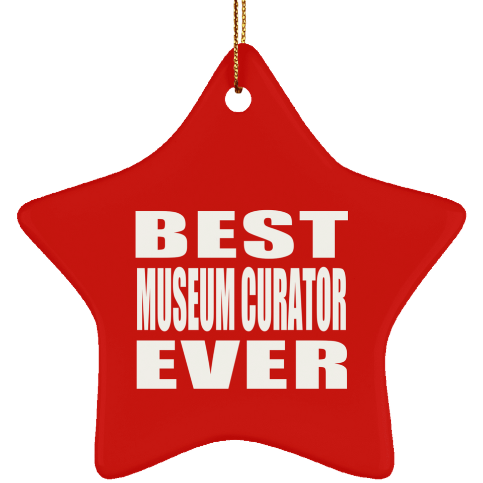 Best Museum Curator Ever - Star Ornament