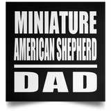 Miniature American Shepherd Dad - Poster Square