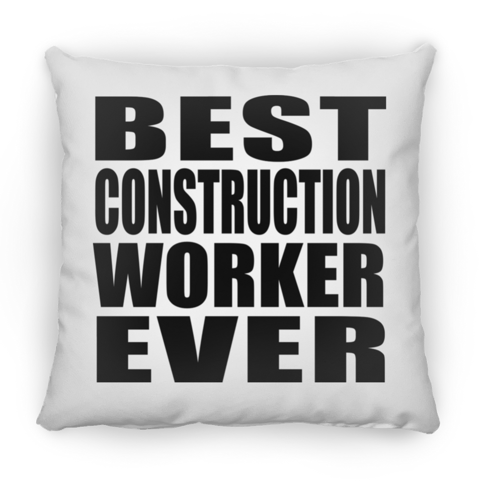 Best Construction Worker Ever - Throw Pillow