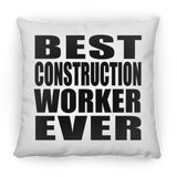 Best Construction Worker Ever - Throw Pillow