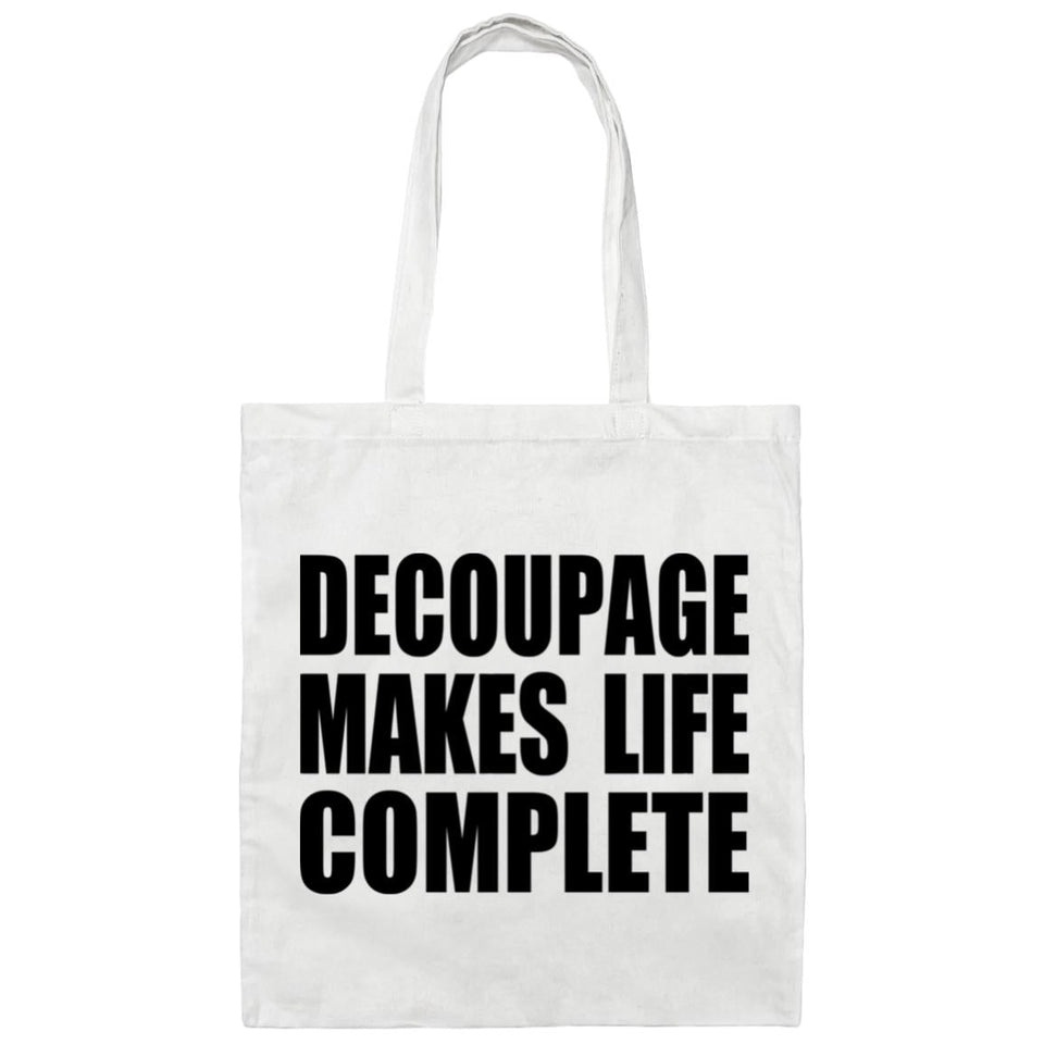 Decoupage Makes Life Complete - Tote Bag White