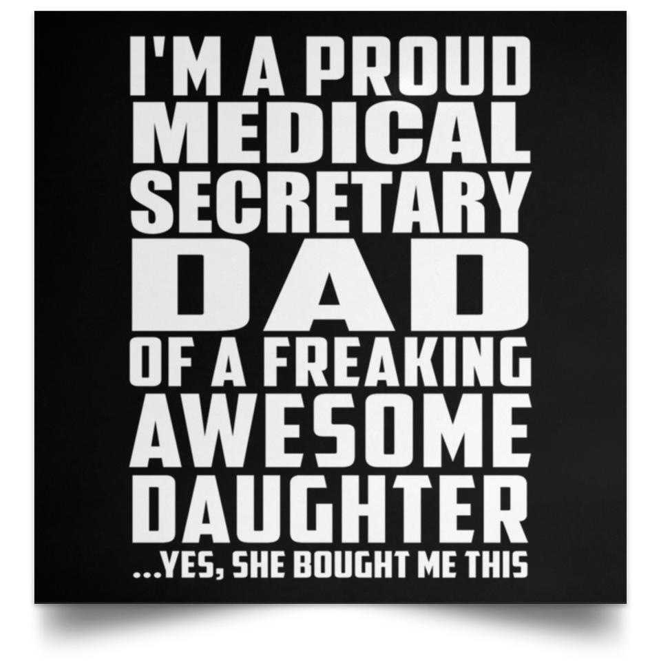 Proud Medical Secretary Dad Of Awesome Daughter - Poster Square