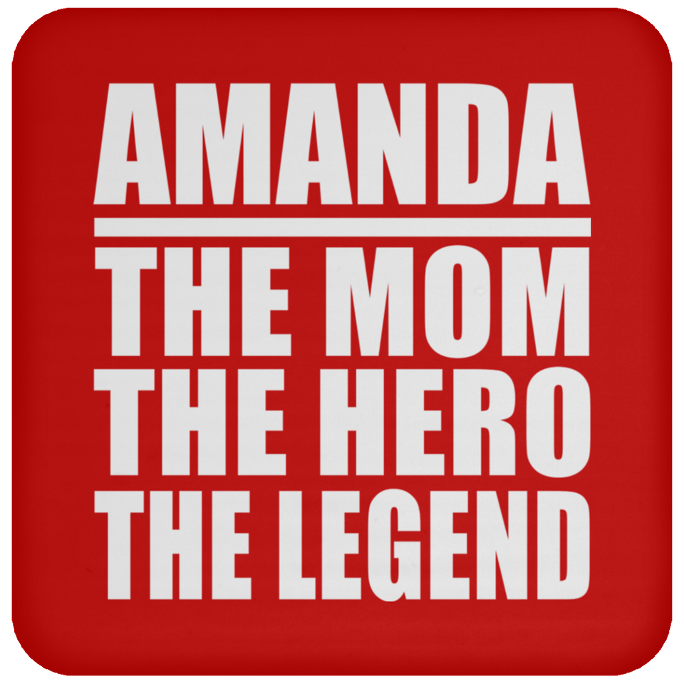 Amanda The Mom The Hero The Legend - Drink Coaster