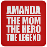 Amanda The Mom The Hero The Legend - Drink Coaster