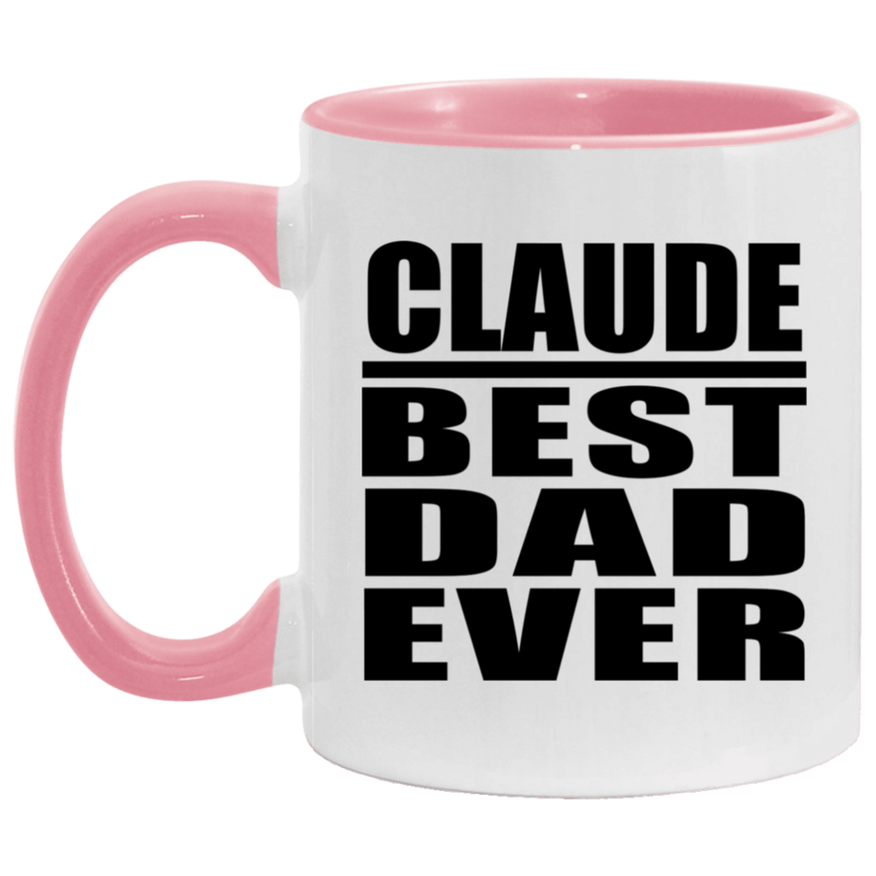 Claude Best Dad Ever - 11oz Accent Mug Pink