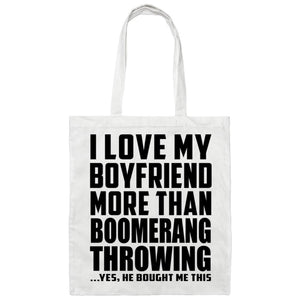I Love My Boyfriend More Than Boomerang Throwing - Tote Bag White