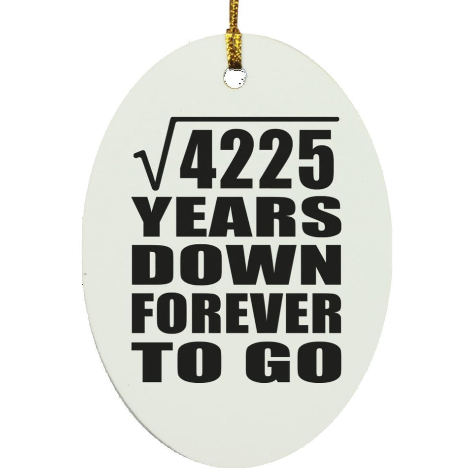 65th Anniversary Square Root of 4225 Years Down Forever To Go - Oval Ornament
