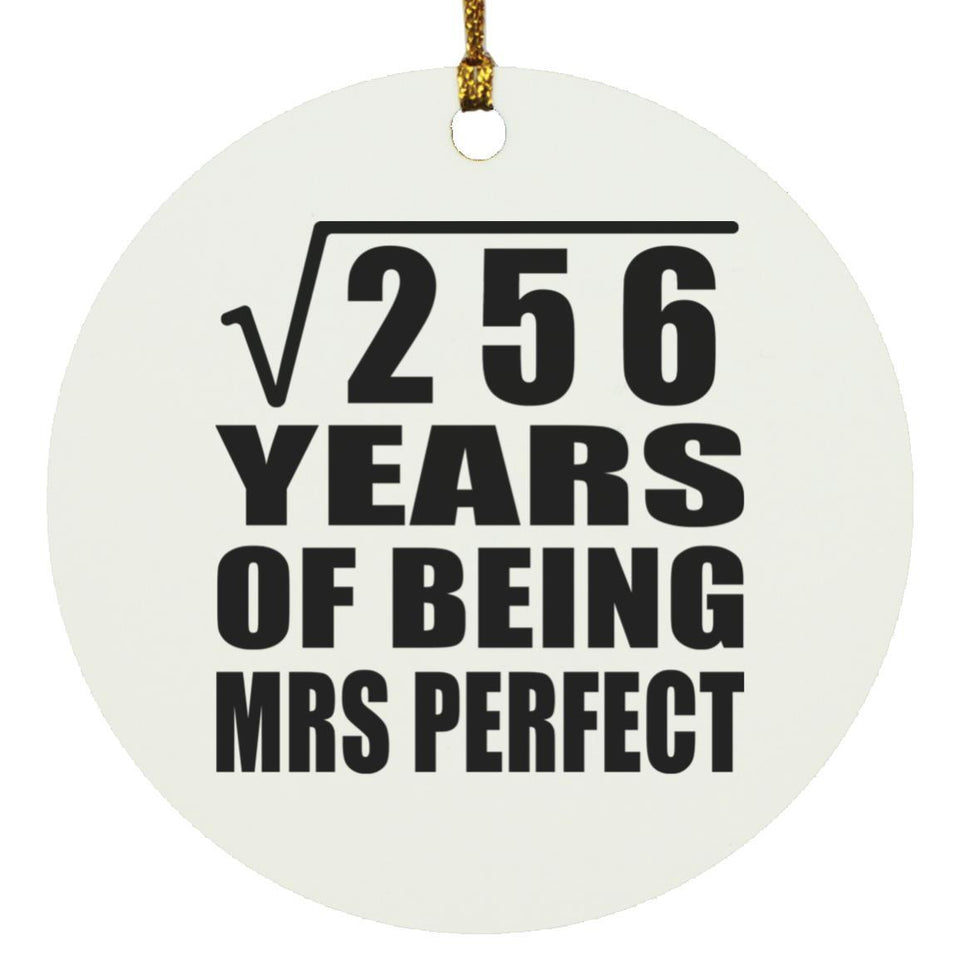 16th Anniversary Square Root of 256 Years of Mrs Perfect - Circle Ornament