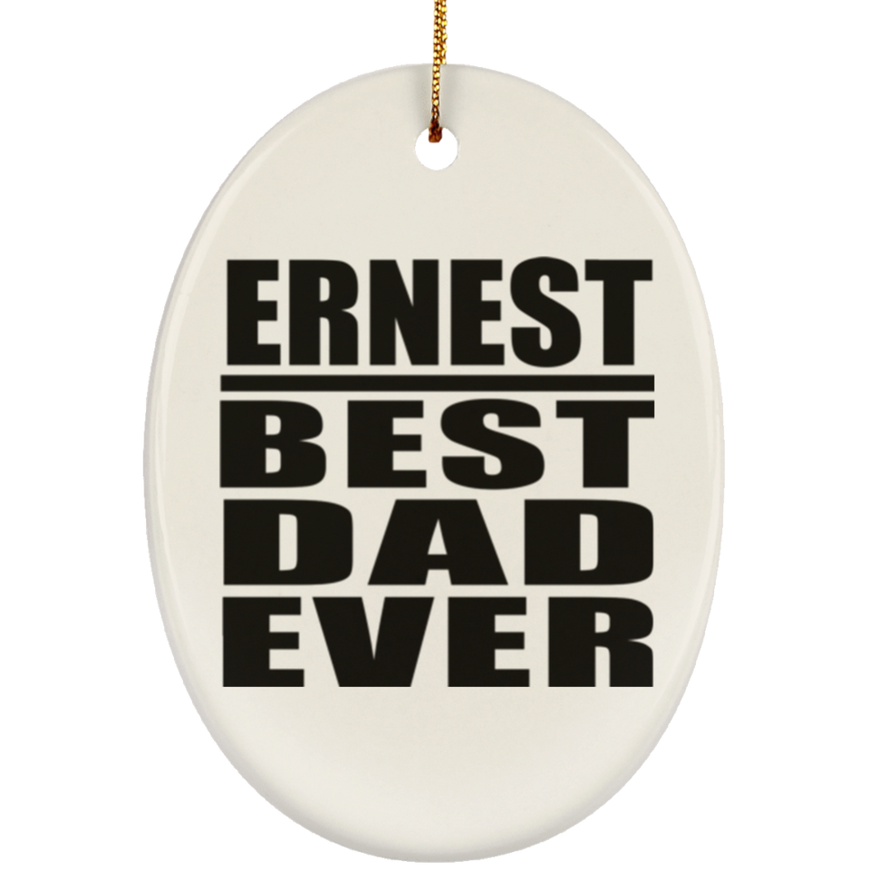 Ernest Best Dad Ever - Oval Ornament