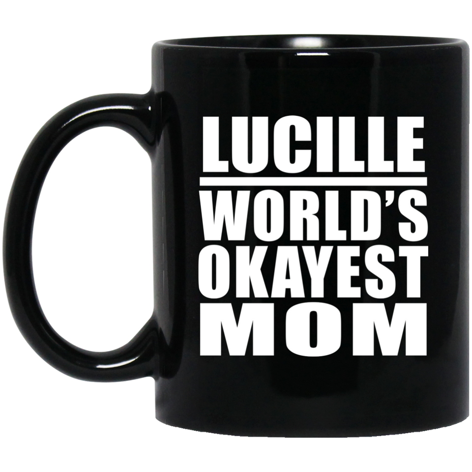 Lucille World's Okayest Mom - 11 Oz Coffee Mug Black