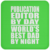 Publication Editor By Day World's Best Dad By Night - Drink Coaster