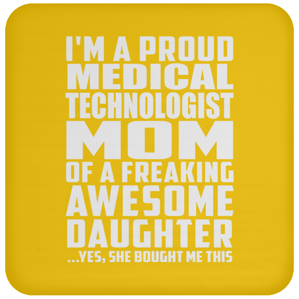 Proud Medical Technologist Mom Of Awesome Daughter - Drink Coaster