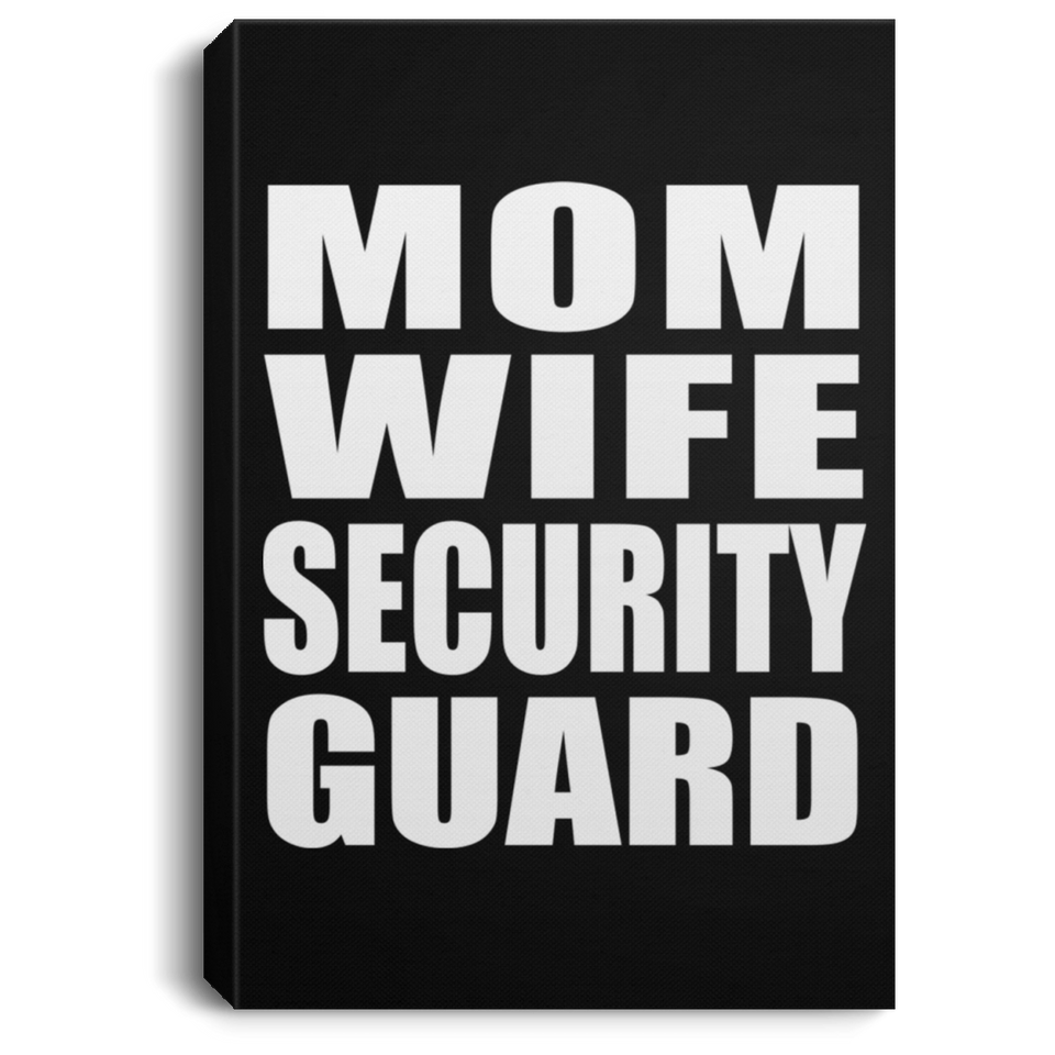 Mom Wife Security Guard - Canvas Portrait