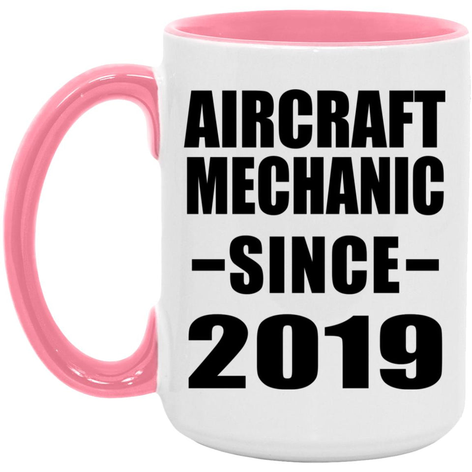 Aircraft Mechanic Since 2019 - 15oz Accent Mug Pink