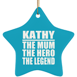 Kathy The Mum The Hero The Legend - Star Ornament