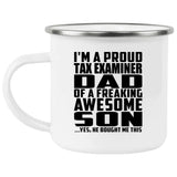 Proud Tax Examiner Dad Of Awesome Son - 12oz Camping Mug